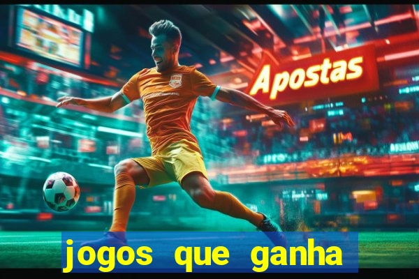 jogos que ganha dinheiro sem pagar nada